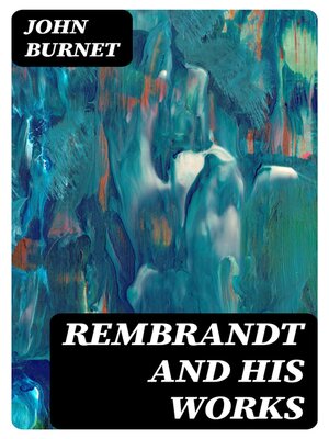 cover image of Rembrandt and His Works